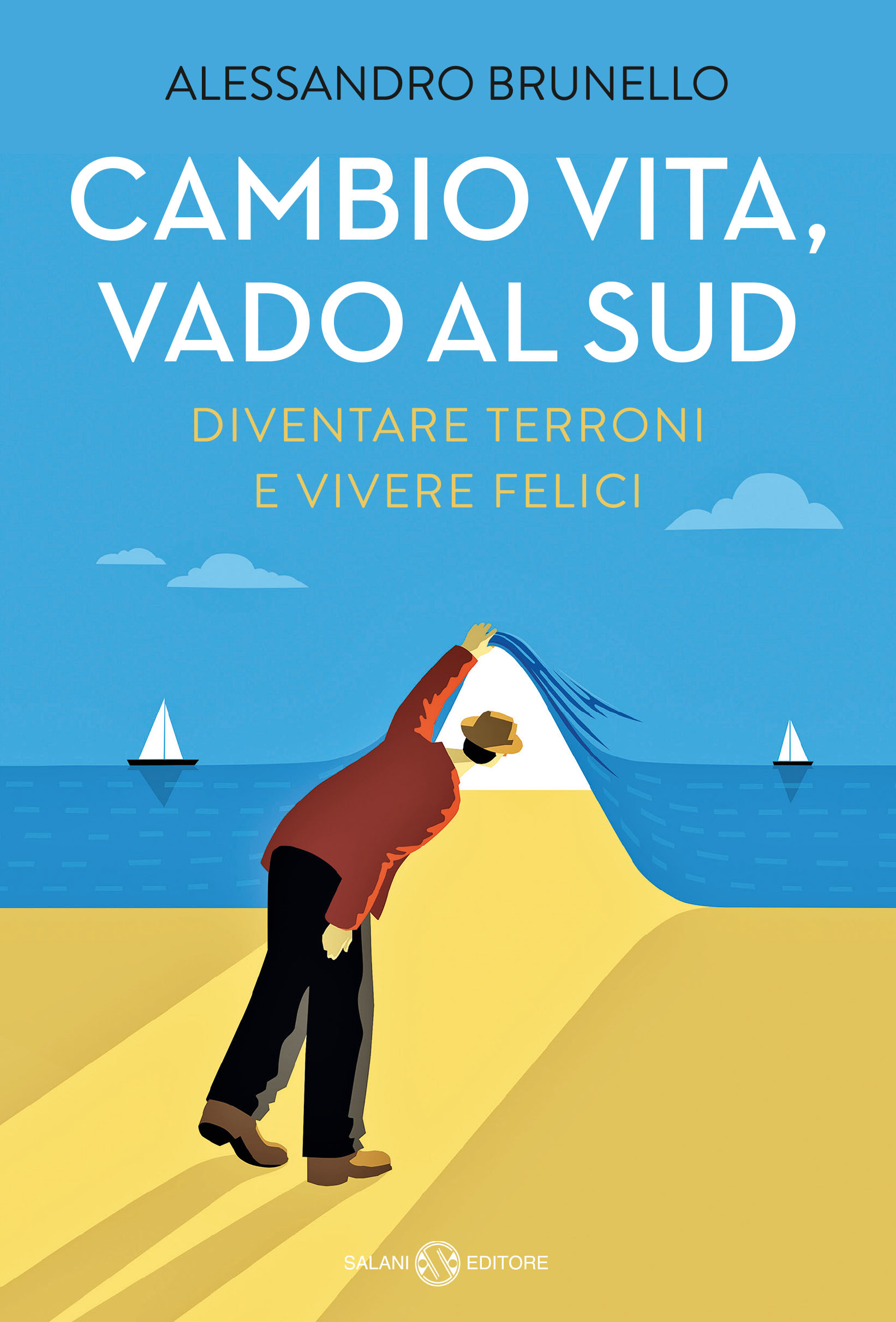 Copertina di «Cambio Vita, Vado al Sud» di Alessandro Brunello